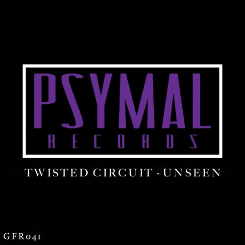 Twisted Circuit - Unseen [OUT NOW]
