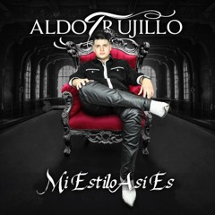 Mi Estilo Así Es - Aldo Trujillo Y Su Nueva Escolta 2016 (Corridos 2016 Epicenter Bass Estrenos)