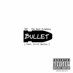 Bullet - TRP featuring Errol Quincy
