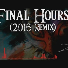 ZMiX - Final Hours (2016 Mix)