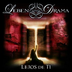 Leben Und Drama - Lejos De Ti (Single)