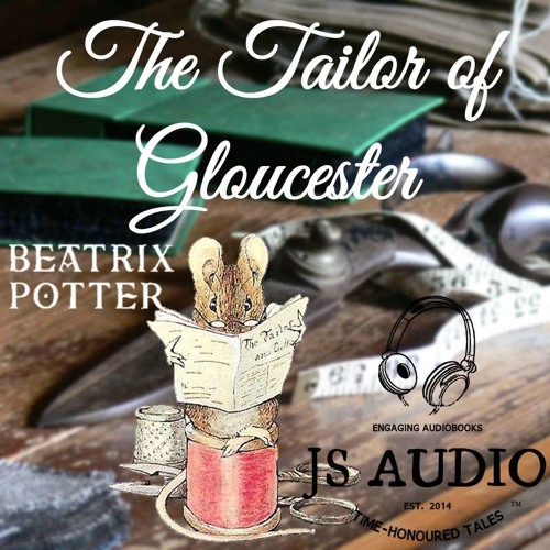 The Tailor Of Gloucester - JS Audio