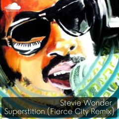 Stevie Wonder - Superstition (Fierce City Remix)