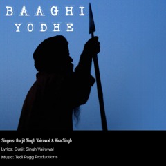 Baaghi Yodhe (with Gurjit Singh Vairowal & Hira Singh)