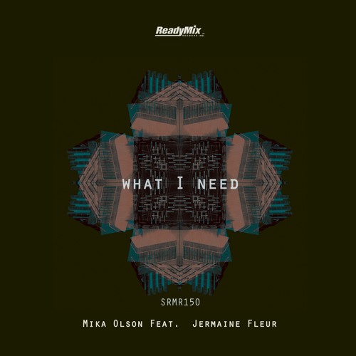 SRMR150 : Mika Olson Feat. Jermaine Fleur - What I Need (Soul Minority Remix)