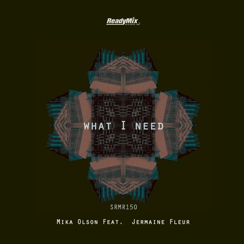 SRMR150 : Mika Olson Feat. Jermaine Fleur - What I Need (Original Mix)