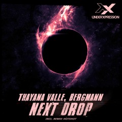 Thayana Valle, Bergmann - Next Drop (Original Mix) [Underxpression]