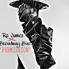 Ro James x Broadway Bisc "Permission" Remix