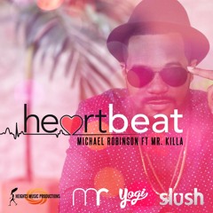 Heart Beat - Michael Robinson (feat Mr.Killa)
