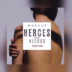 Heroes X All The Ways - Branchez Remixes - MASHUP