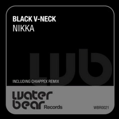 Black V Neck - Nikka (Chiappex Remix)Water Bear Records