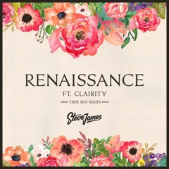 Steve James - Renaissance Ft. Clairity (Thijs Bos Remix)