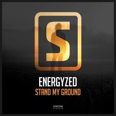 Energyzed - Stand My Ground (#SCAN208)(OUT NOW)
