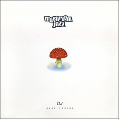 Mark Farina- Mushroom Jazz Vol. 1