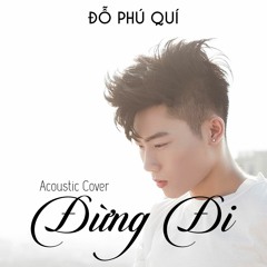 DO PHU QUI - DUNG DI (Acoustic Cover)