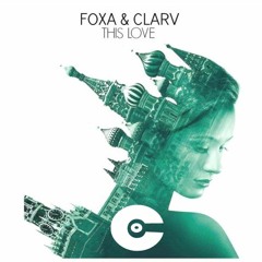FOXA - This Love (Feat. Clarv)