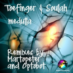 Toefinger  & Soulah - Medulla (MartOpetEr Remix) OUT NOW !!!