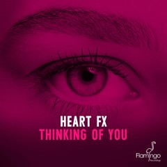 HEART FX - Thinking Of You (OUT NOW)