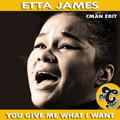 Etta James - You Give Me What I Want(CMAN Edit)