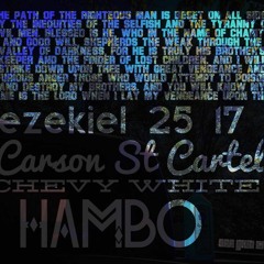 (2016)Ezekiel 25:17 - Carson St. Cartel (Hambo feat. Chevy White)