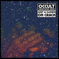 DKMNTL036 // Occult Orientated Crime - Just A Clown On Crack