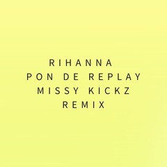 Rihanna - Pon De Replay (Missy Kickz Remix)