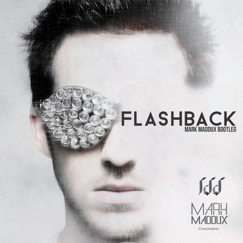 Calvin Harris - FlashBack (Mark Maddux Bootleg)