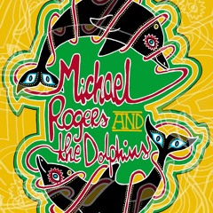 Michael Rogers & the Dolphins - Golden Serpent