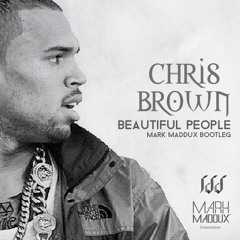 Chris Brow  Beautifull People (Mark Maddux Bootleg)