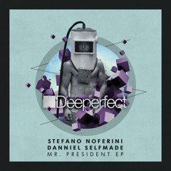 Stefano Noferini, Danniel Selfmade - Mr. President (Original Mix)