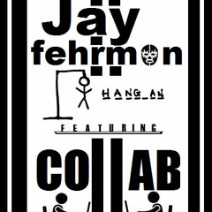 Collab - Hang_an (Produced By Jay Fehrman)
