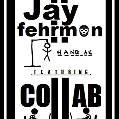Collab - Hang_an (Produced By Jay Fehrman)