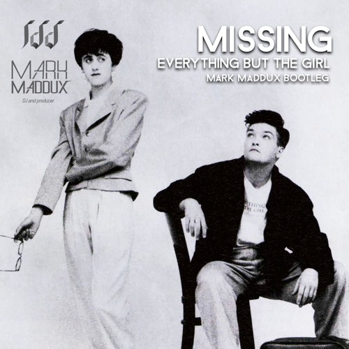 Everything But The Girl - Missing (Mark Maddux Remix)