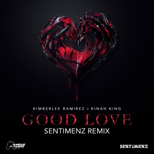 Kimberlee Ramirez Ft. Kinah King - Good Love (Sentimenz Remix)[OUT NOW]
