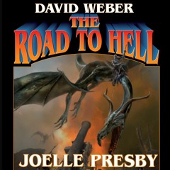 The Road To Hell by David Weber, and Joelle Presby, Narrated by Mark Boyett