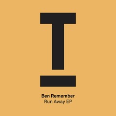 Ben Remember - 'Run Away' EP (Annie Mac, Radio 1) - OUT NOW!