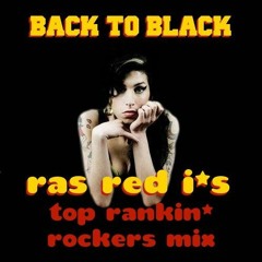 Amy Winehouse - Back To Black (Ras Red I's Top Rankin' Rockers Mix)