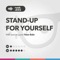 #035: Stand-Up for Yourself