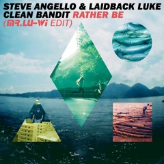 Steve Angello & Laidback Luke vs. Clean Bandit - Rather Be (Lu-Wi Edit)