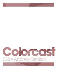 Colorcast 038 With Andrew Benson