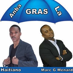 MARC G MENARD FEAT HAITIANO "ANBA GRAS LA"