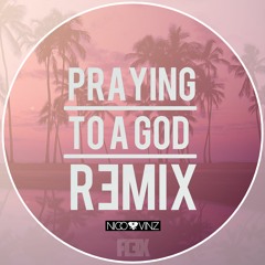 Nico & Vinz - Praying To A God [FL3X Remix]