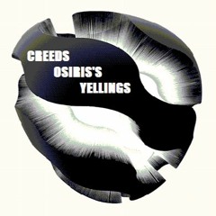 Creeds - Osiris's Yellings