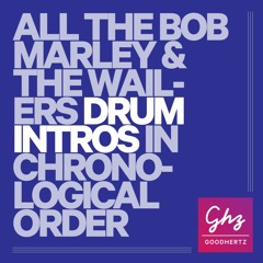 All the Drum Introductions in Chronological Order — Bob Marley & the Wailers