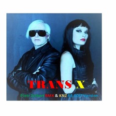 Trans X Living On Video (Piotr Zylbert & KNZ Re - Edit Cover V.3.1)