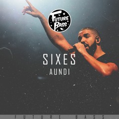 aundi - Sixes [Future Bass Records]
