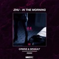 ZHU In&#x20;the&#x20;Morning&#x20;&#x28;CRWNS&#x20;Remix&#x29; Artwork