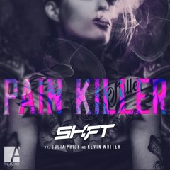 SHIFT - Pain Killer Ft. Kevin Writer & Julia Price (Radio Edit)
