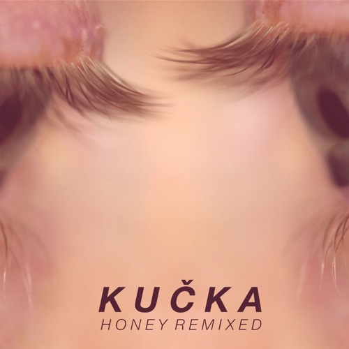 KUČKA - Honey (TIME PILOT Remix)