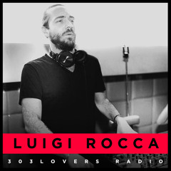 LUIGI ROCCA APRIL 2016 DJ SET - 303LOVERS RADIO SHOW #011